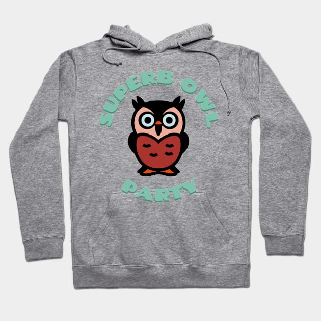 Superb Owl Party Hoodie by Sanja Sinai Art